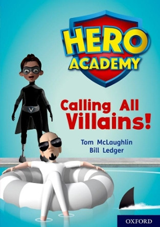 Hero Academy: Oxford Level 10, White Book Band: Calling All Villains! by Tom McLaughlin 9780198416616