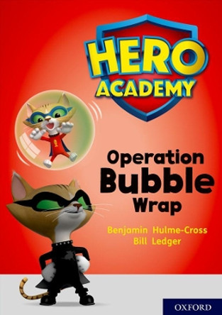 Hero Academy: Oxford Level 10, White Book Band: Operation Bubble Wrap by Benjamin Hulme-Cross 9780198416630