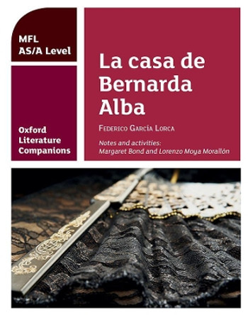 Oxford Literature Companions: La casa de Bernarda Alba: study guide for AS/A Level Spanish set text by Margaret Bond 9780198418368