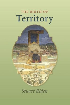 The Birth of Territory by Stuart Elden 9780226202570