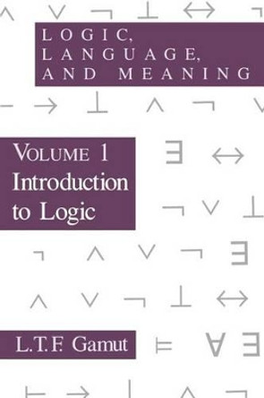 Logic, Language and Meaning: v.1: Introduction to Logic by B. Greiner 9780226280851