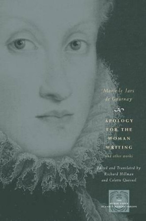 Apology for the Woman Writing and Other Works by Marie de Gournay 9780226305561