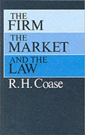 Firm, the Market and the Law by R. H. Coase 9780226111018