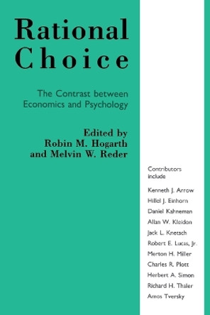 Rational Choice: Contrast Between Economics and Psychology by Robin M. Hogarth 9780226348599