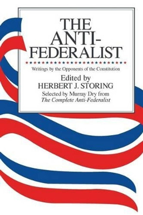 The Anti-Federalist by Herbert J. Storing 9780226775654