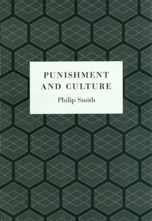 Punishment and Culture by Philip Smith 9780226766102