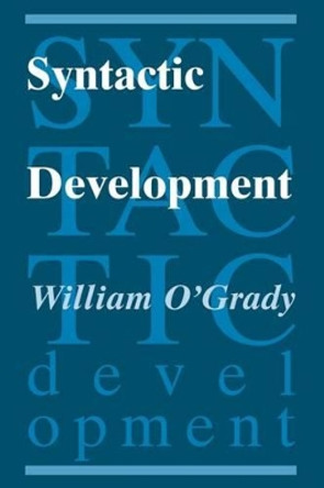 Syntactic Development by William O'Grady 9780226620770