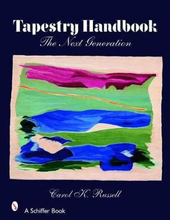 Tapestry Handbook: The Next Generation by Carol K. Russell