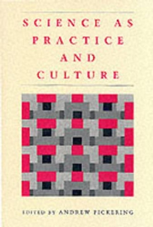 Science as Practice and Culture by Andrew Pickering 9780226668017