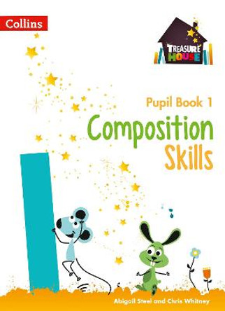 Composition Skills Pupil Book 1 (Treasure House) by Chris Whitney
