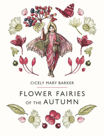 Flower Fairies of the Autumn by Cicely Mary Barker 9780241284575 Flower Fairies of the Autumn by Cicely Mary Barker 9780241284575