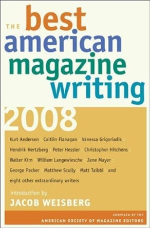 The Best American Magazine Writing 2008 by The American Society of Magazine Editors 9780231147149