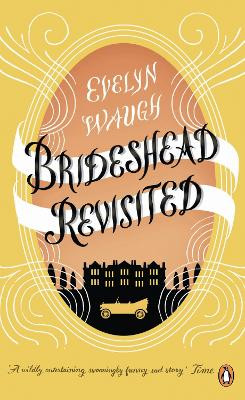 Brideshead Revisited: The Sacred And Profane Memories Of Captain Charles Ryder by Evelyn Waugh 9780241951613