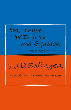 For Esme - with Love and Squalor: And Other Stories by J. D. Salinger 9780241985922