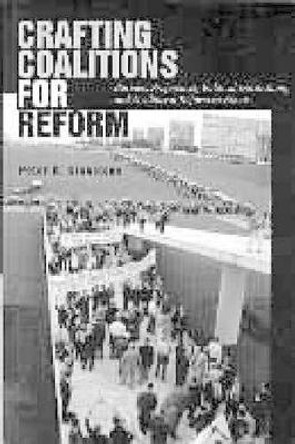 Crafting Coalitions for Reform: Business Preferences, Political Institutions, and Neoliberal Reform in Brazil by Peter R. Kingstone 9780271019390