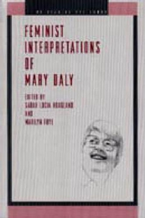 Feminist Interpretations of Mary Daly by Sarah Lucia Hoagland 9780271020181