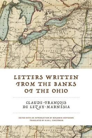 Letters Written from the Banks of the Ohio by Claude-Francois de Lezay-Marnesia 9780271077161