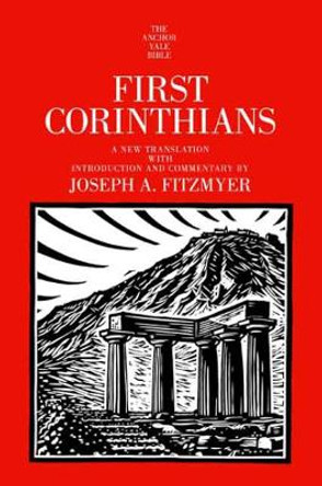 First Corinthians by Joseph A. Fitzmyer, SJ 9780300140446