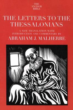 The Letters to the Thessalonians by Abraham J. Malherbe 9780300139846