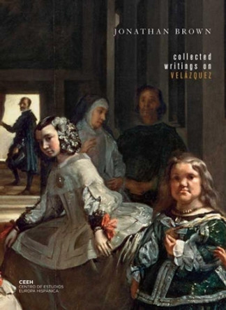 Collected Writings on Velazquez by Jonathan Brown 9780300144932