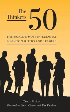 The Thinkers 50: The World's Most Influential Business Writers and Leaders by Stuart Crainer 9780275991456