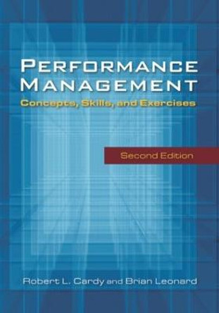 Performance Management: Concepts, Skills and Exercises: Concepts, Skills and Exercises by Robert L. Cardy
