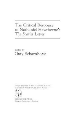 The Critical Response to Nathaniel Hawthorne's The Scarlet Letter by Gary Scharnhorst 9780313275999