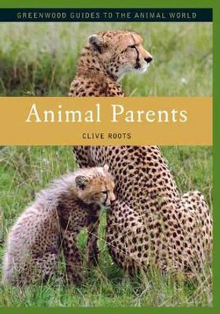 Animal Parents by Clive Roots 9780313339868