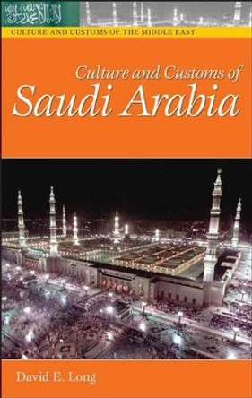 Culture and Customs of Saudi Arabia by David E. Long 9780313320217