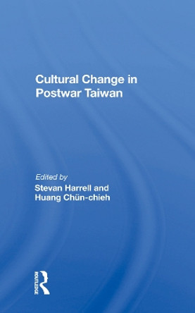 Cultural Change In Postwar Taiwan by Stevan Harrell 9780367011017