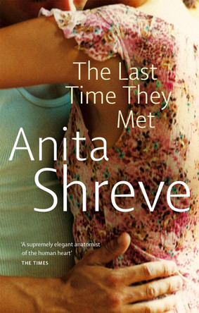 The Last Time They Met by Anita Shreve 9780349113609