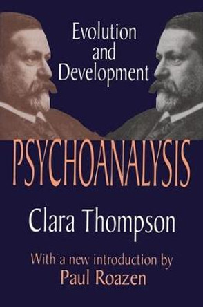 Psychoanalysis: Evolution and Development by Clara Thompson