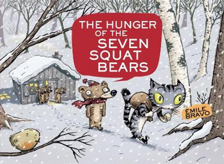 The Hunger of the Seven Squat Bears by Emile Bravo 9780316083614