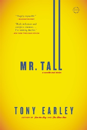 Mr. Tall: A Novella and Stories by Tony Earley 9780316246149