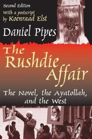 The Rushdie Affair: The Novel, the Ayatollah and the West by Daniel Pipes