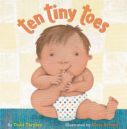 Ten Tiny Toes by Todd Tarpley 9780316435802