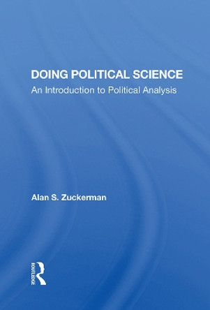 Doing Political Science: An Introduction To Political Analysis by Alan S Zuckerman 9780367003838