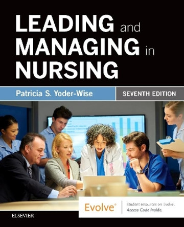 Leading and Managing in Nursing by Patricia S. Yoder-Wise 9780323449137