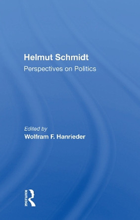 Helmut Schmidt: Perspectives On Politics by Wolfram F. Hanrieder 9780367018900