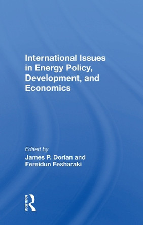 International Issues In Energy Policy, Development, And Economics by James P Dorian 9780367011703