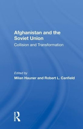 Afghanistan And The Soviet Union: Collision And Transformation by Milan Hauner 9780367012168