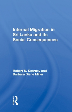 Internal Migration In Sri Lanka And Its Social Consequences by Robert N. Kearney 9780367013691