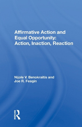 Affirmative Action And Equal Opportunity: Action, Inaction, Reaction by Nijole V. Benokraitis 9780367017583