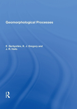 Geomorphological Processes by E. Derbyshire 9780367021948