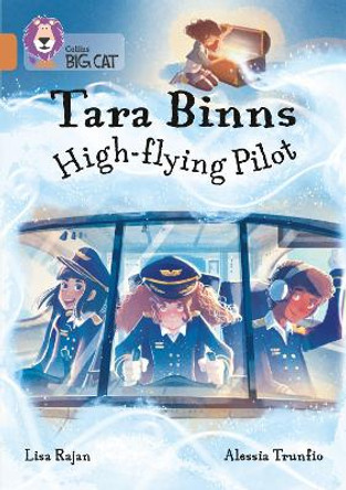 Tara Binns: High-Flying Pilot: Band 12/Copper (Collins Big Cat) by Lisa Rajan