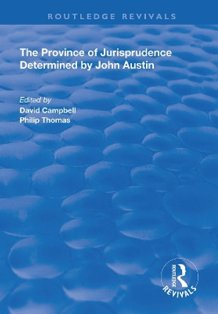 The Province of Jurisprudence Determined by John Austin by David Campbell 9780367027506