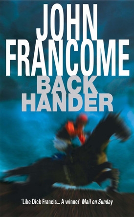 Back Hander: An electrifying racing thriller by John Francome