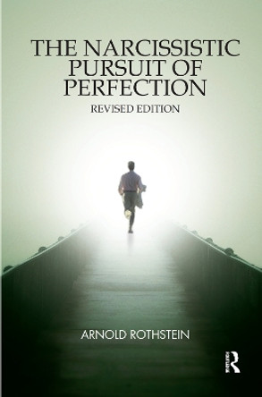 The Narcissistic Pursuit of Perfection by Arnold Rothstein 9780367101671