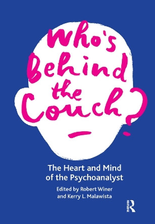 Who's Behind the Couch?: The Heart and Mind of the Psychoanalyst by Kerry L. Malawista 9780367102364