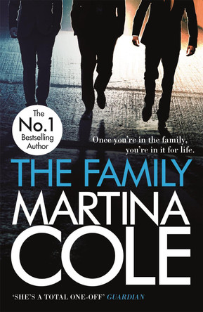 The Family: A dark thriller of loyalty, crime and corruption Martina Cole 9780755375516 The Family: A dark thriller of loyalty, crime and corruption Martina Cole 9780755375516